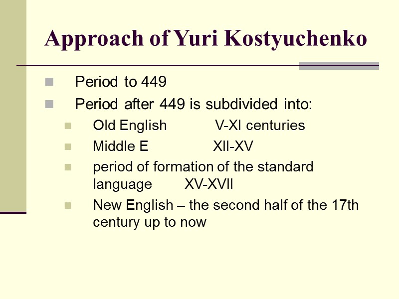 Approach of Yuri Kostyuchenko  Period to 449 Period after 449 is subdivided into: